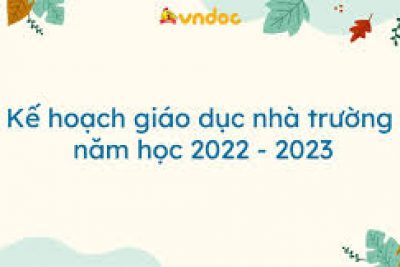 Thông báo Kế hoạch giáo dục năm học 2022-2023 của nhà trường