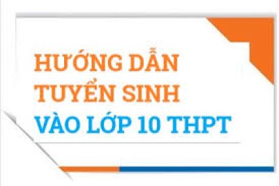 Hướng dẫn PHHS đăng ký tuyển sinh trực tuyến vào lớp 10, năm học 2024 – 2025