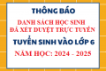 Thông báo danh sách học sinh đã được xét duyệt trực tuyến vào lớp 6, năm học 2024 – 2025