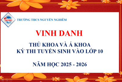 Trường THCS Nguyễn Nghiêm vinh danh: Thủ khoa và á khoa kỳ thi tuyển sinh vào lớp 10, năm học 2025 – 2026